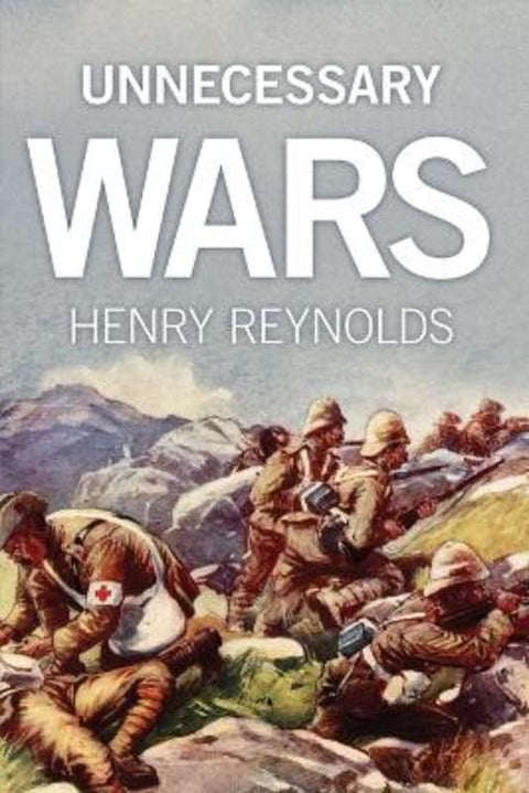 Unnecessary Wars from Henry Reynolds - Harry Hartog gift idea