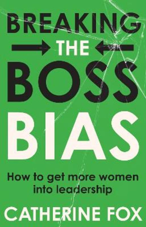 Breaking the Boss Bias by Catherine Fox - 9781742238197