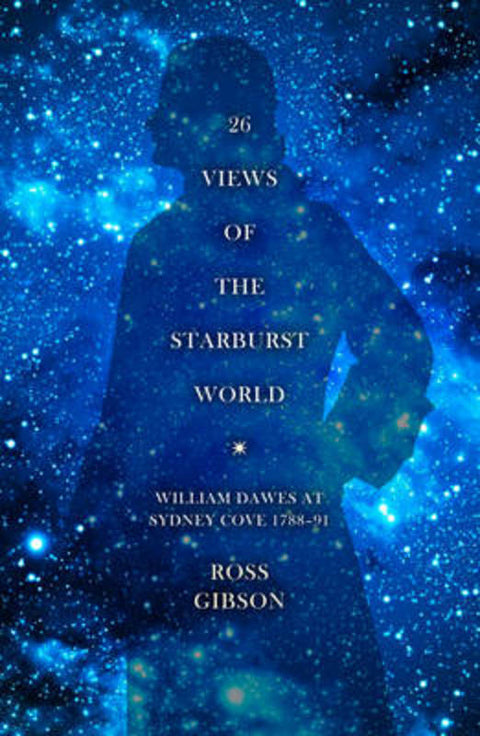 26 Views of the Starburst world by Ross Gibson - 9781742582979