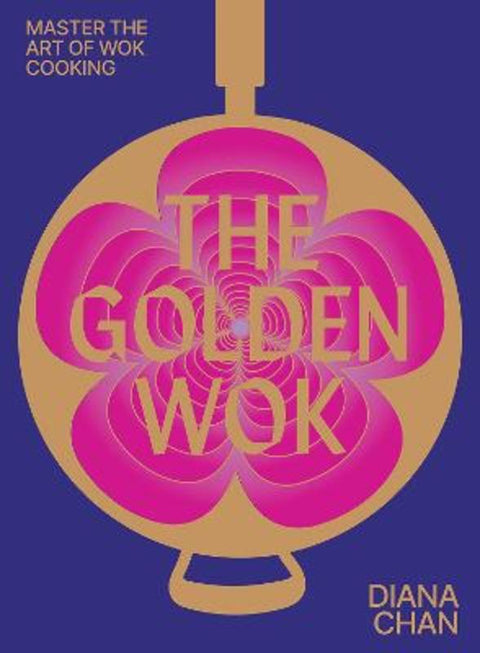 The Golden Wok by Diana Chan - 9781743799697