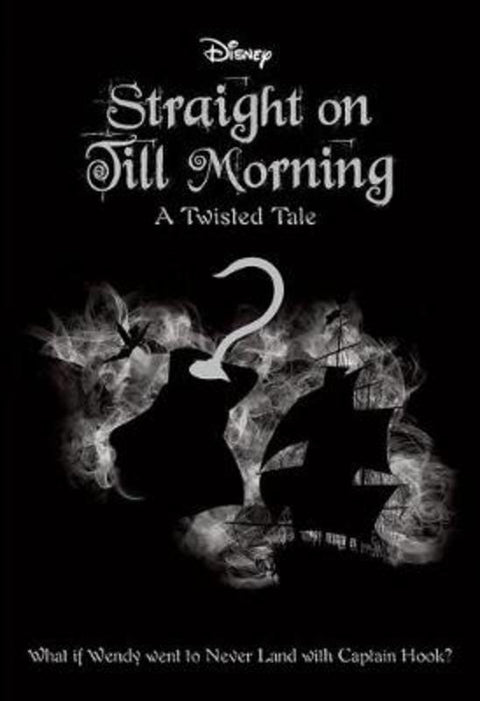 Straight On Till Morning (Disney: A Twisted Tale #8) by Liz Braswell - 9781743835708