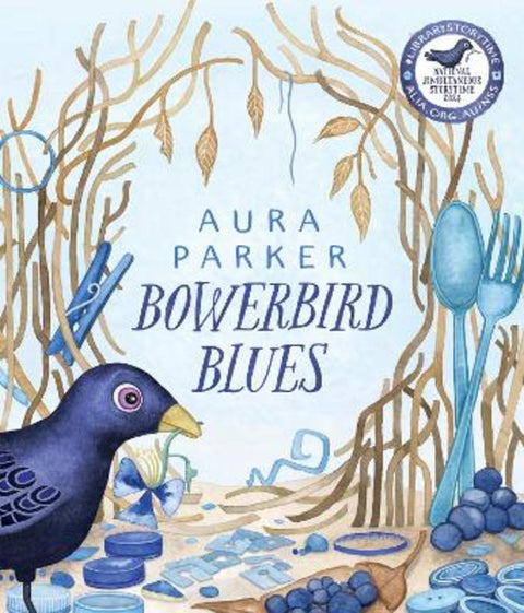 Bowerbird Blues by Aura Parker - 9781760269609