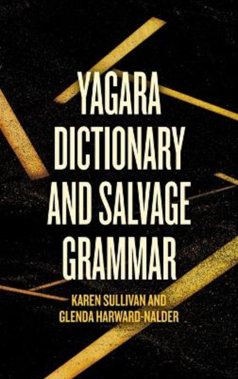 Yagara Dictionary and Salvage Grammar by Karen Sullivan - 9781760466176