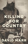 Killing for Country: A Family Story by David Marr - 9781760642730