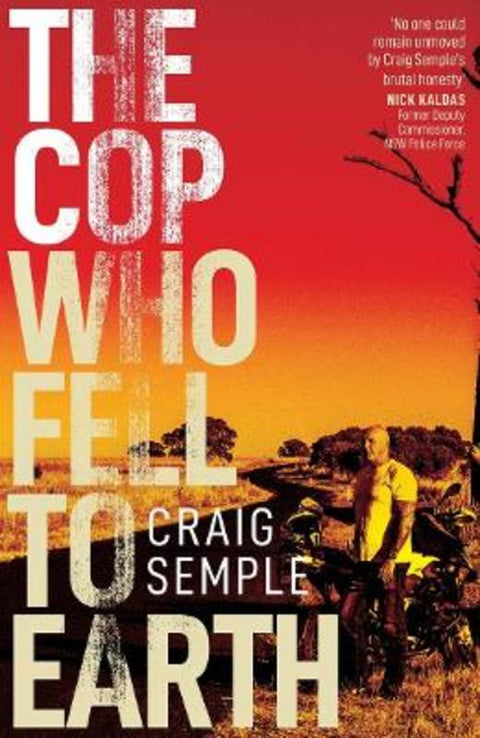 The Cop Who Fell to Earth by Craig Semple - 9781760687939