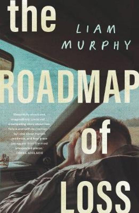 The Roadmap of Loss by Liam Murphy - 9781760688295