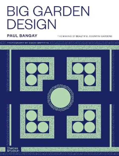 Big Garden Design by Paul Bangay - 9781760763299