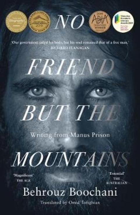 No Friend But the Mountains by Behrouz Boochani - 9781760784942