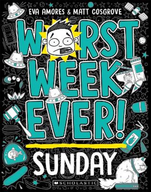 Worst Week Ever Sunday By Matt Cosgrove 9781760979096 Harry Hartog