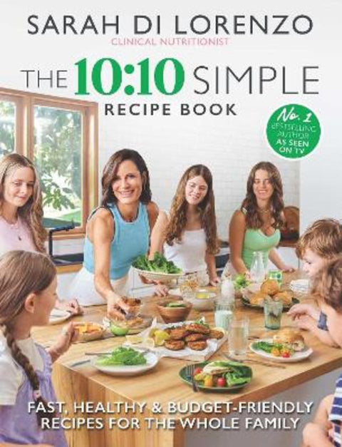 The 10:10 Simple Recipe Book by Sarah Di Lorenzo - 9781761108686