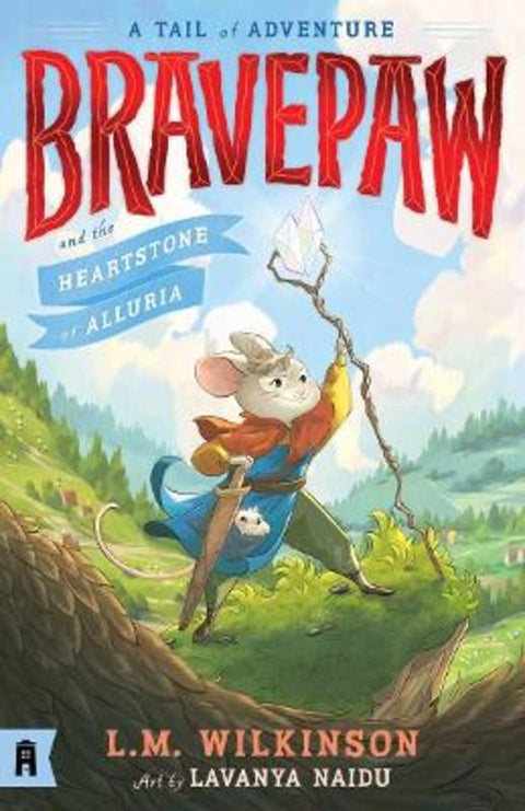 Bravepaw and the Heartstone of Alluria: Bravepaw 1 by L.M. Wilkinson - 9781761180552