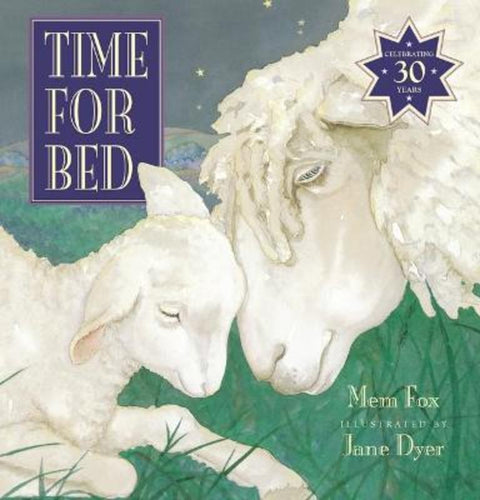 Time for Bed (30th Anniversary Edition) by Mem Fox - 9781761207860