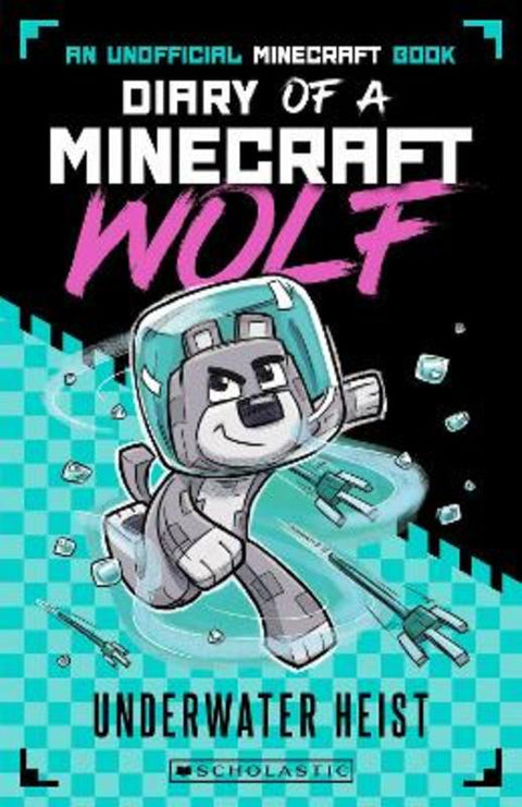 Underwater Heist (Diary of a Minecraft Wolf #2) by Winston Wolf - 9781761298882