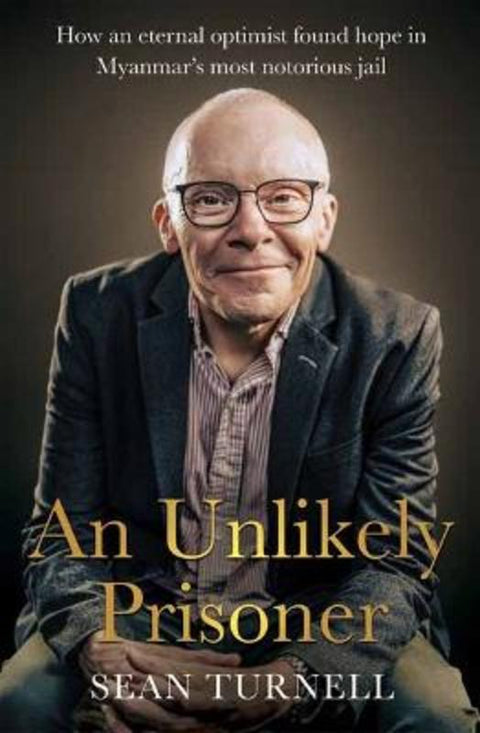 Unlikely Prisoner, An by Sean Turnell - 9781761342929