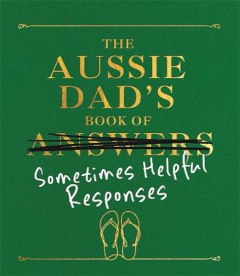 The Aussie Dad's Book of Sometimes Helpful Responses by Anon - 9781761343995