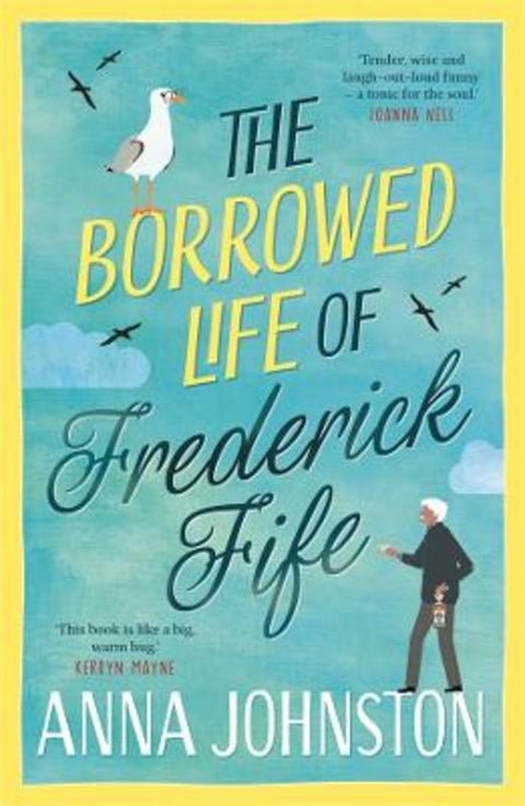 The Borrowed Life of Frederick Fife by Anna Johnston - 9781761347597