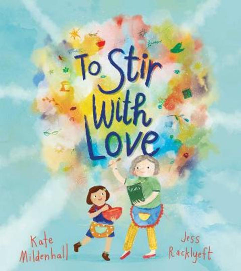 To Stir with Love by Kate Mildenhall - 9781761426391