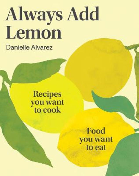 Always Add Lemon by Danielle Alvarez - 9781761450433