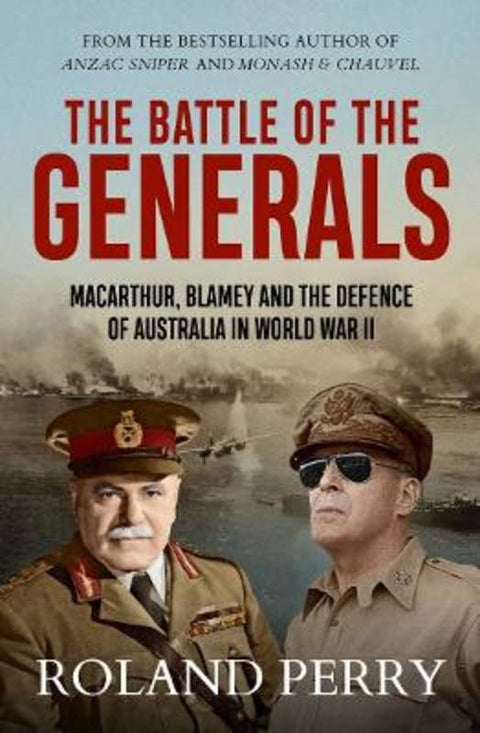 The Battle of the Generals by Roland Perry - 9781761470493