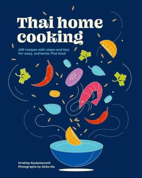 Thai Home Cooking by Orathay Souksisavanh - 9781761500190