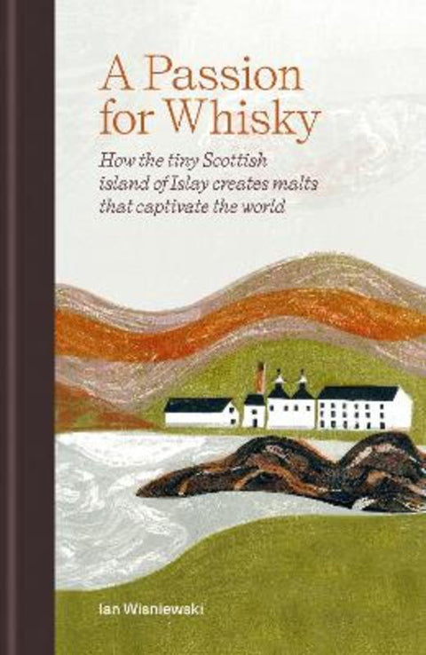 A Passion for Whisky by Ian Wisniewski - 9781784729097