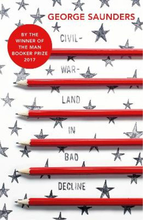 Civilwarland In Bad Decline by George Saunders - 9781784871291