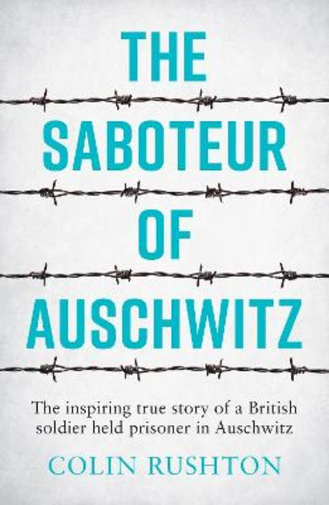 The Saboteur of Auschwitz by Colin Rushton - 9781787833296