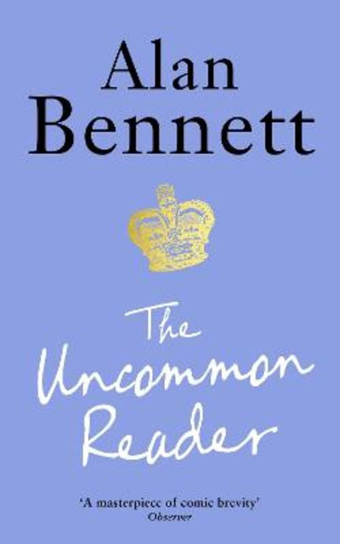 The Uncommon Reader by Alan Bennett - 9781788168069