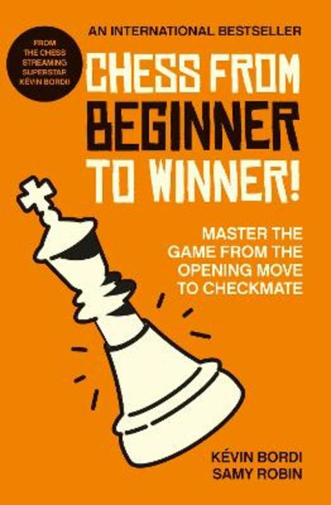 Chess from beginner to winner! by Kevin Bordi - 9781788404600