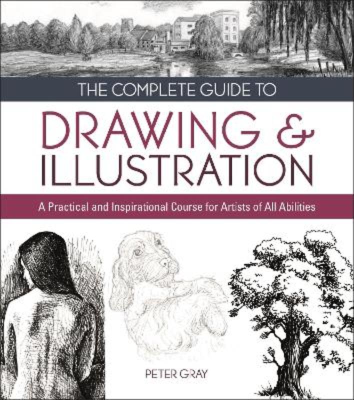 The Complete Guide to Drawing & Illustration by Peter Gray ...