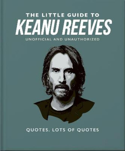 The Little Guide to Keanu Reeves by Orange Hippo! - 9781800695375