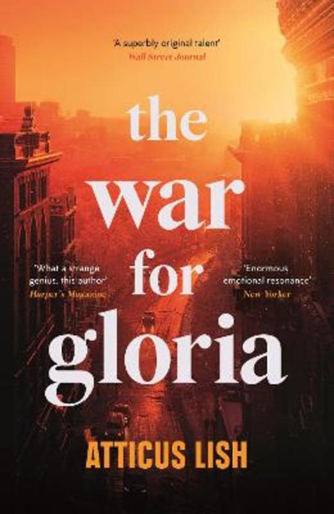 The War for Gloria by Atticus Lish - 9781800812659