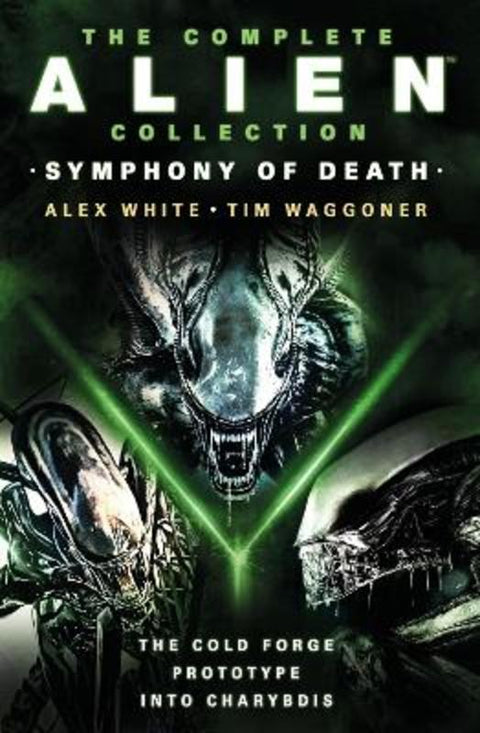 The Complete Alien Collection: Symphony of Death (The Cold Forge, Prototype, Into Charybdis) by Alex White - 9781803366586