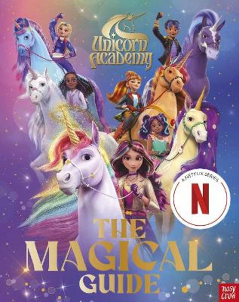 Unicorn Academy: The Magical Guide by Nosy Crow Ltd - 9781805134282