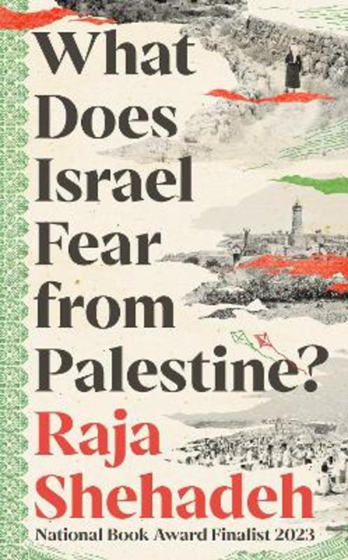 What Does Israel Fear from Palestine? by Raja Shehadeh - 9781805223474