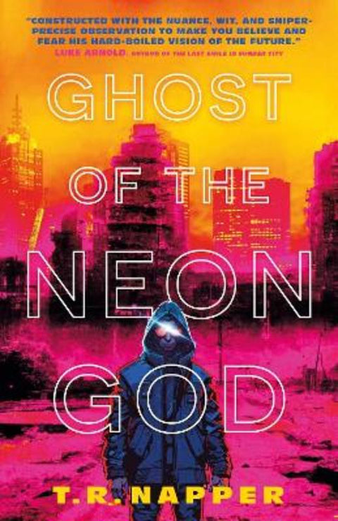 Ghost of the Neon God by T.R. Napper - 9781835410462