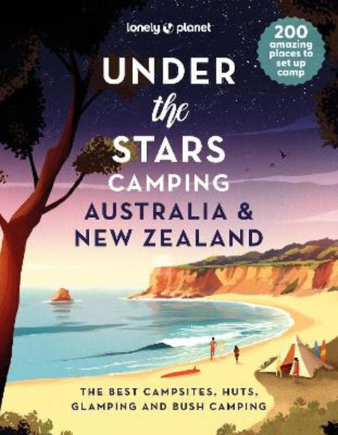 Lonely Planet Under the Stars Camping Australia and New Zealand by Lonely Planet - 9781837581733