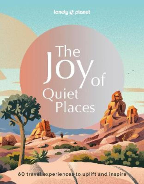 Lonely Planet The Joy of Quiet Places by Lonely Planet - 9781837582662