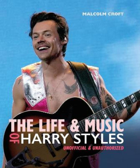 The Life and Music of Harry Styles by Malcolm Croft - 9781838611507