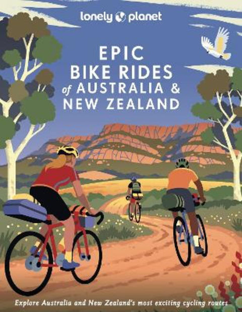 Lonely Planet Epic Bike Rides of Australia and New Zealand by Lonely Planet - 9781838696047