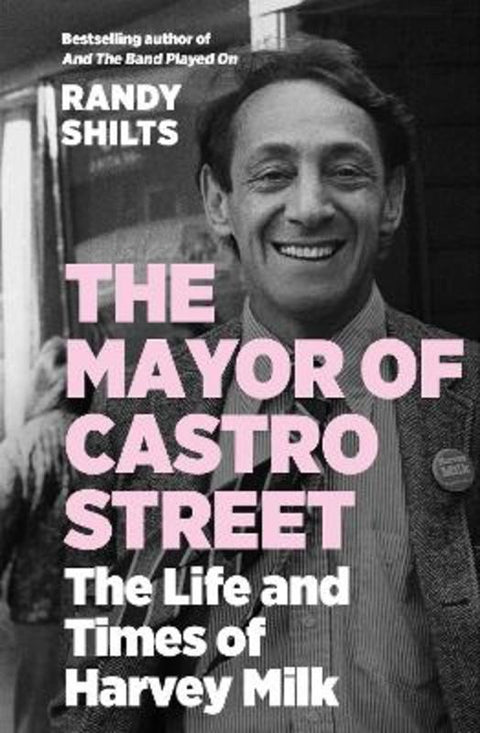 The Mayor of Castro Street by Randy Shilts - 9781838956585