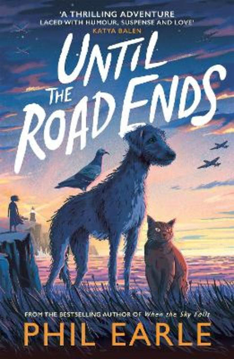 Until the Road Ends by Phil Earle - 9781839133169