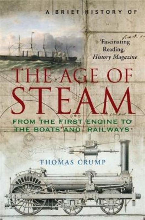 A Brief History of the Age of Steam by Thomas Crump - 9781845295530