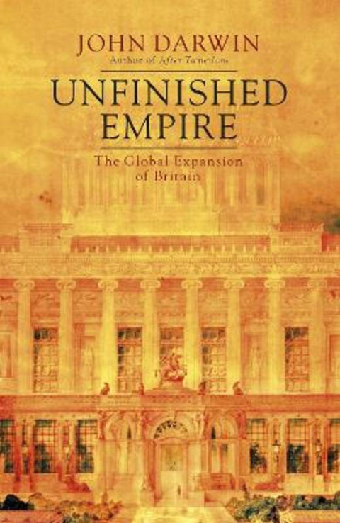 Unfinished Empire by John Darwin - 9781846140884