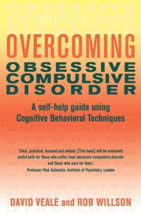 Overcoming Obsessive Compulsive Disorder by David Veale - 9781849010726