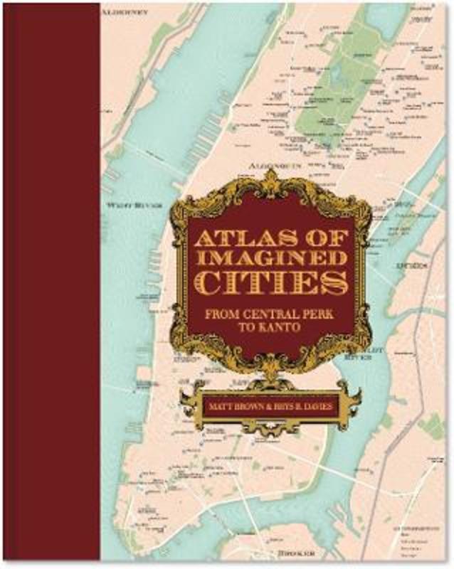 Atlas Of Imagined Cities : Volume 2 By Matt Brown | 9781849947787 ...