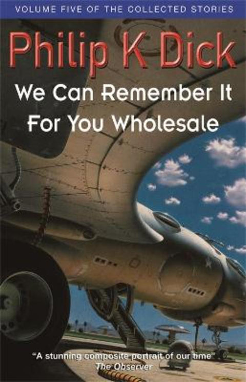 We Can Remember It For You Wholesale by Philip K Dick - 9781857989489