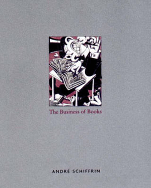 The Business of Books by Andre Schiffrin - 9781859847633