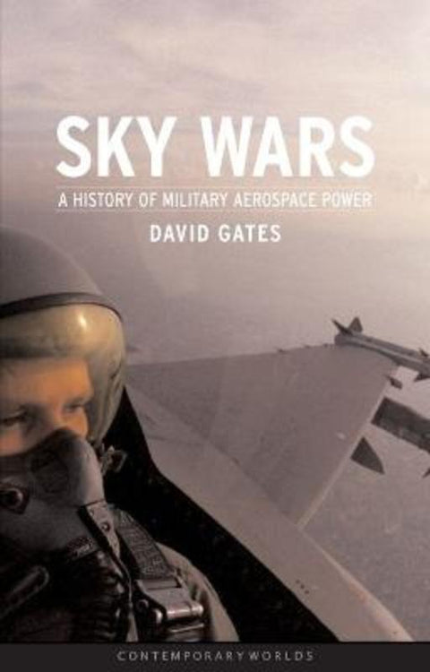 Sky Wars; Military Aerospace Power by David Gates - 9781861891891