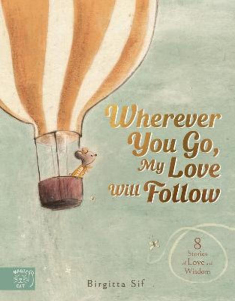 Wherever You Go, My Love Will Follow by Birgitta Sif - 9781915569479